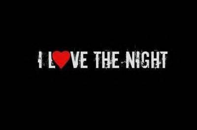 i love the night